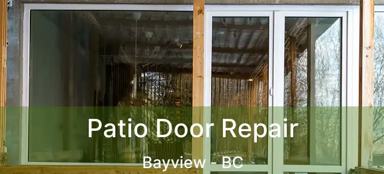  Patio Door Repair Bayview - BC