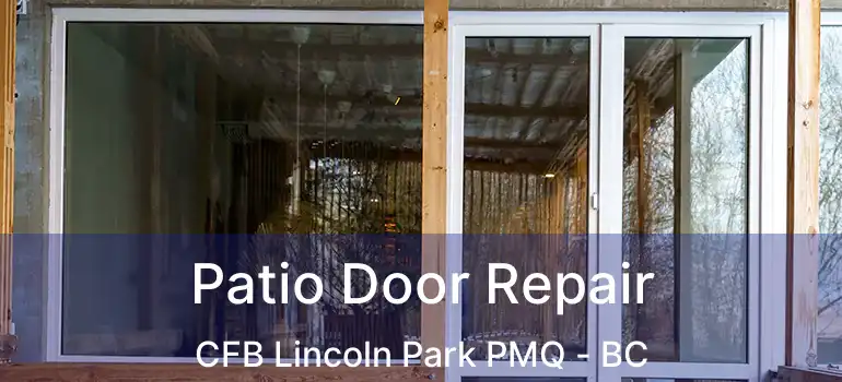  Patio Door Repair CFB Lincoln Park PMQ - BC