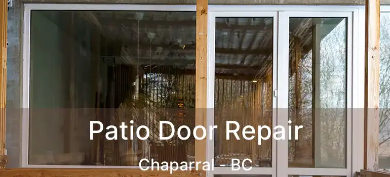  Patio Door Repair Chaparral - BC