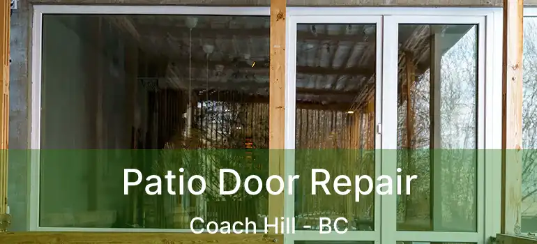  Patio Door Repair Coach Hill - BC