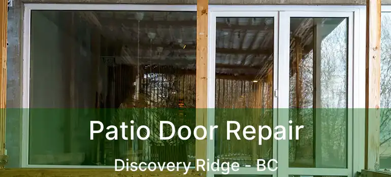  Patio Door Repair Discovery Ridge - BC