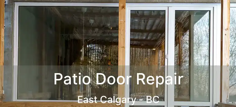  Patio Door Repair East Calgary - BC