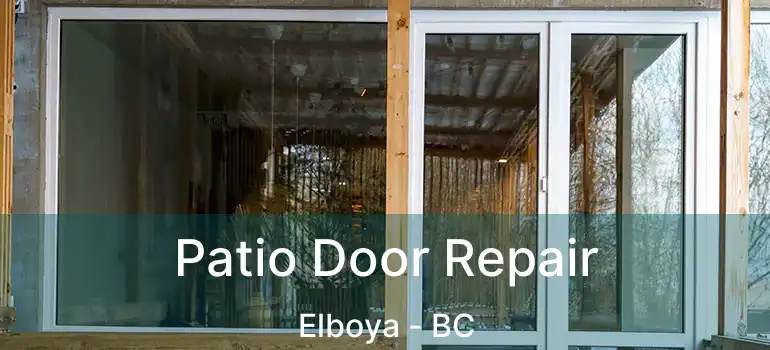  Patio Door Repair Elboya - BC