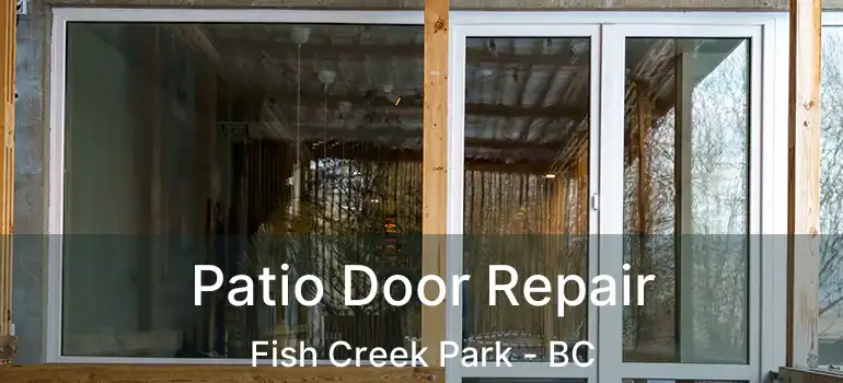  Patio Door Repair Fish Creek Park - BC
