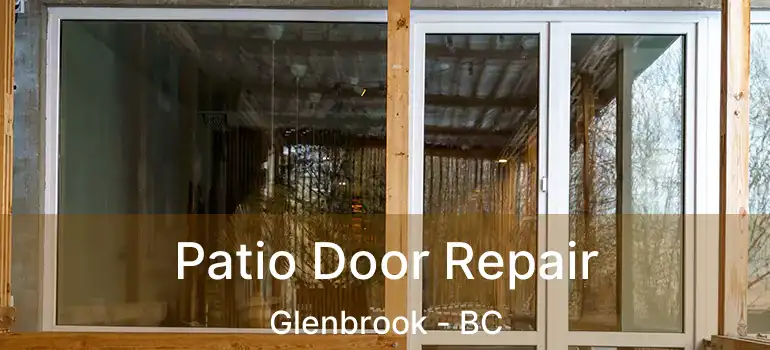  Patio Door Repair Glenbrook - BC
