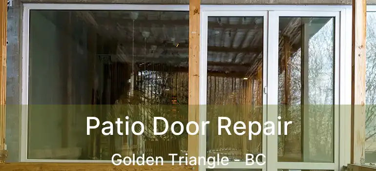  Patio Door Repair Golden Triangle - BC