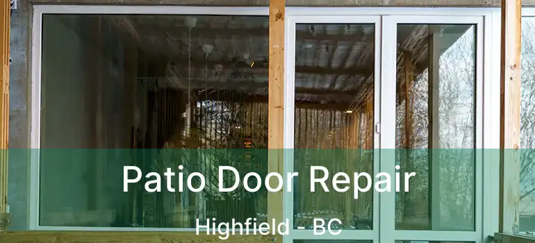  Patio Door Repair Highfield - BC