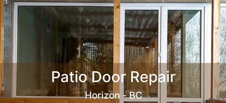  Patio Door Repair Horizon - BC