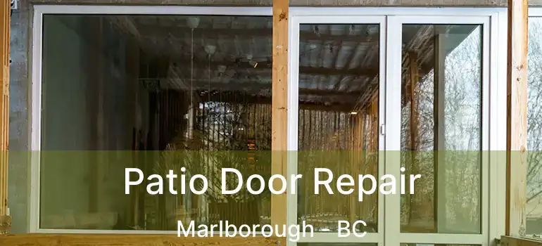  Patio Door Repair Marlborough - BC