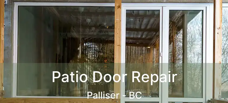  Patio Door Repair Palliser - BC