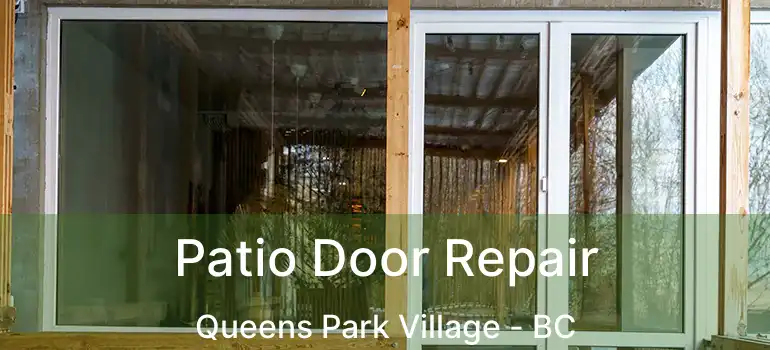  Patio Door Repair Queens Park Village - BC