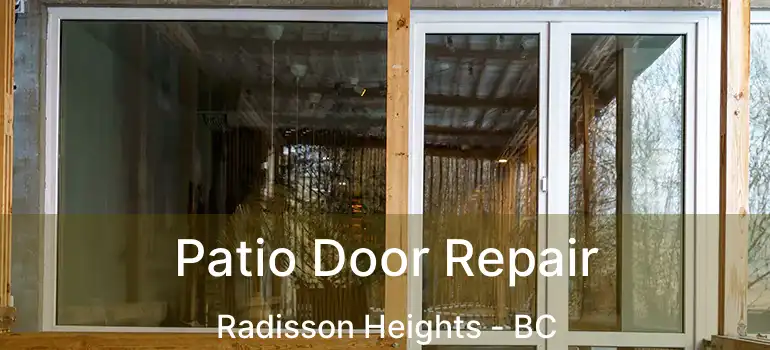  Patio Door Repair Radisson Heights - BC