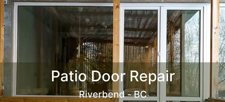  Patio Door Repair Riverbend - BC