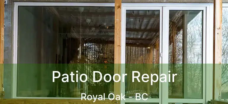  Patio Door Repair Royal Oak - BC