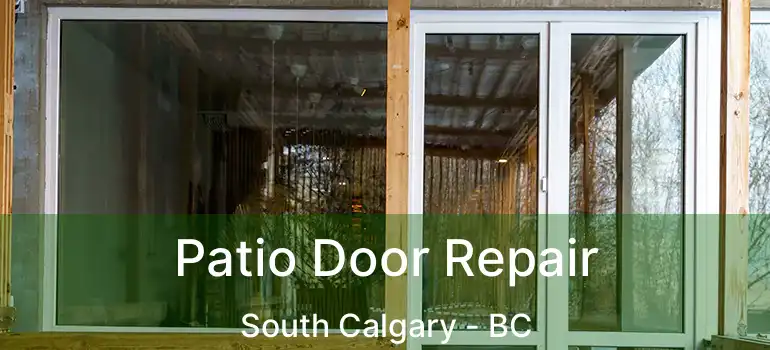 Patio Door Repair South Calgary - BC