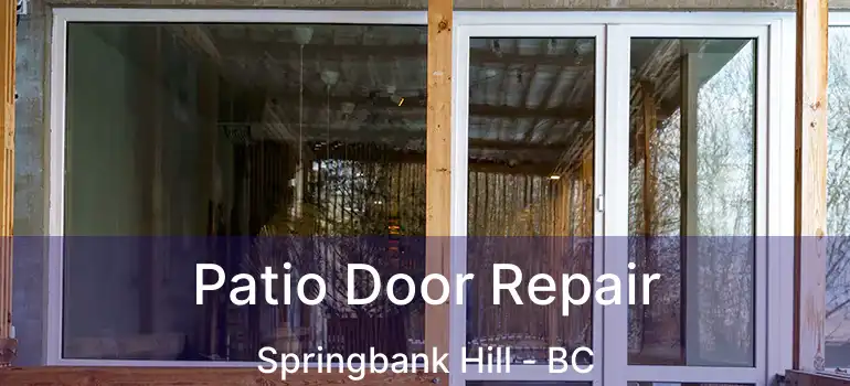  Patio Door Repair Springbank Hill - BC