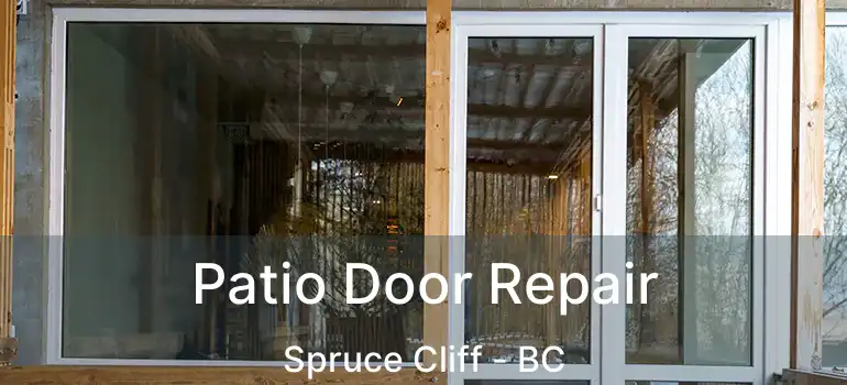  Patio Door Repair Spruce Cliff - BC