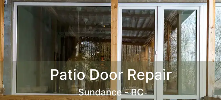  Patio Door Repair Sundance - BC