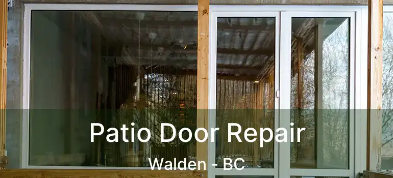  Patio Door Repair Walden - BC