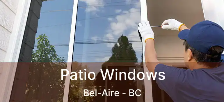  Patio Windows Bel-Aire - BC