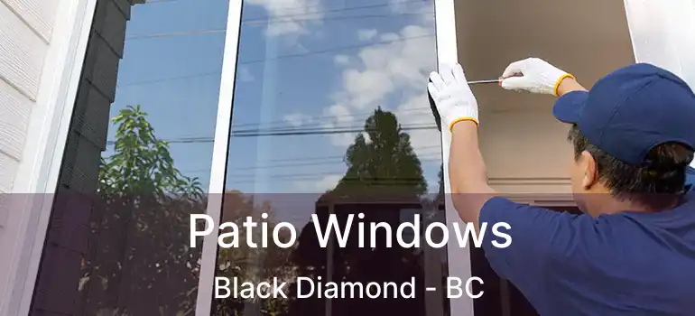  Patio Windows Black Diamond - BC