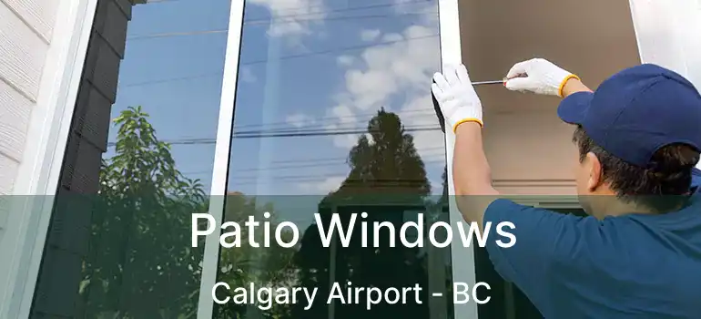  Patio Windows Calgary Airport - BC