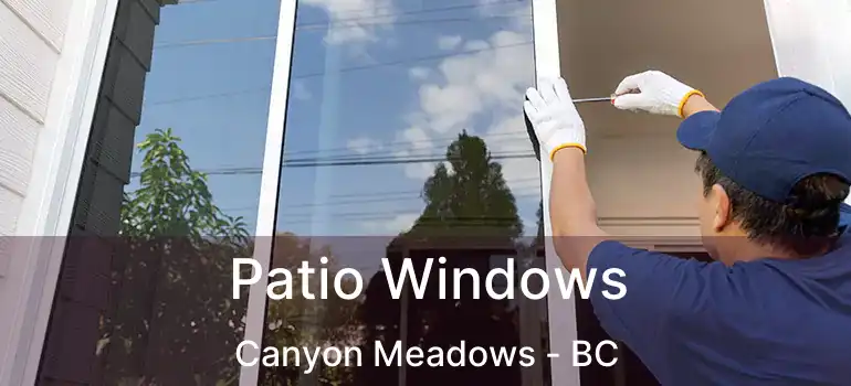  Patio Windows Canyon Meadows - BC