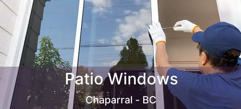  Patio Windows Chaparral - BC