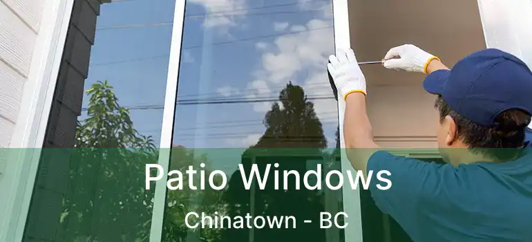  Patio Windows Chinatown - BC