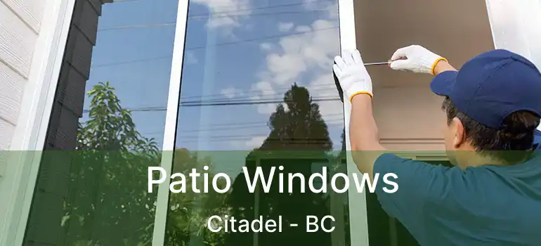  Patio Windows Citadel - BC