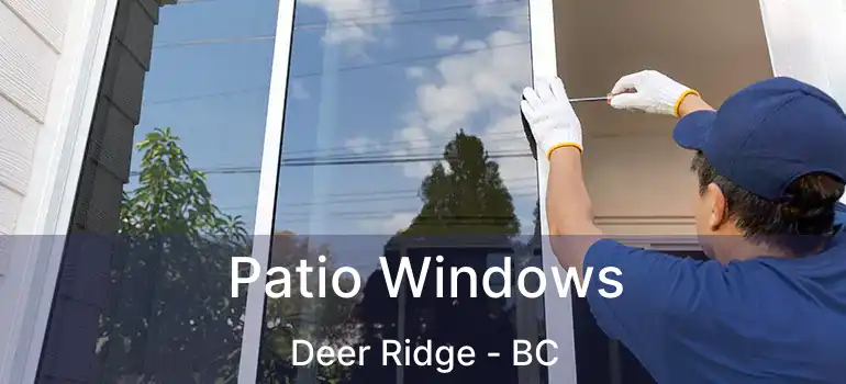  Patio Windows Deer Ridge - BC