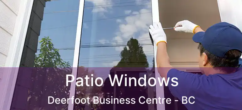  Patio Windows Deerfoot Business Centre - BC