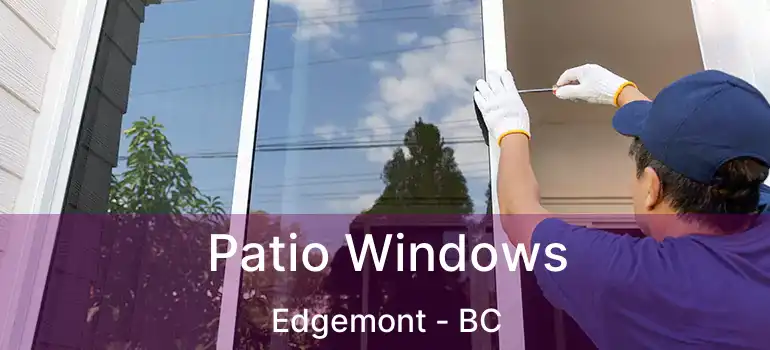  Patio Windows Edgemont - BC