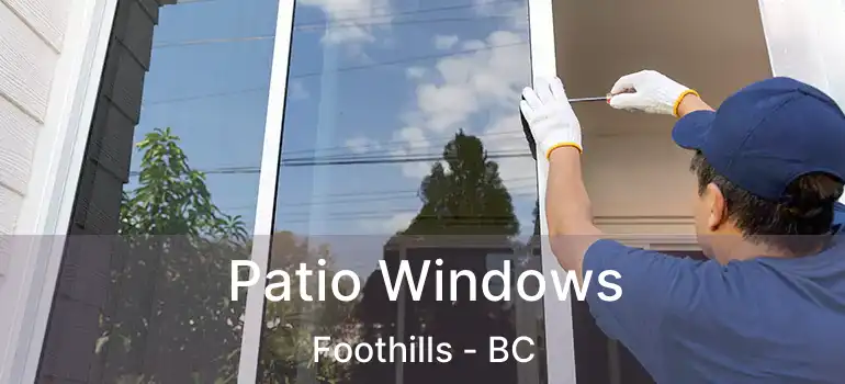 Patio Windows Foothills - BC