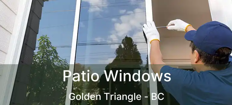  Patio Windows Golden Triangle - BC