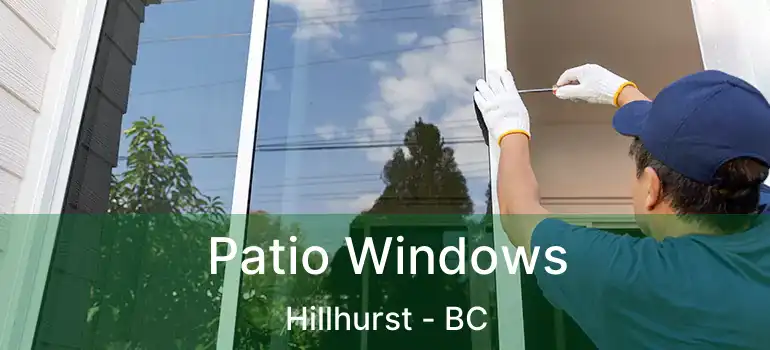  Patio Windows Hillhurst - BC