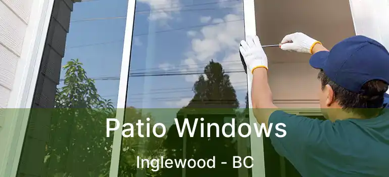  Patio Windows Inglewood - BC