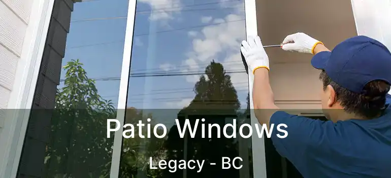  Patio Windows Legacy - BC