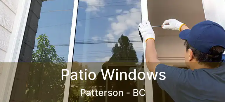  Patio Windows Patterson - BC