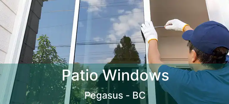  Patio Windows Pegasus - BC