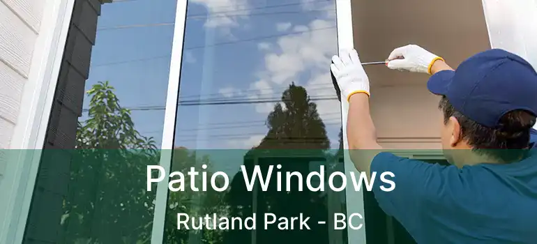  Patio Windows Rutland Park - BC