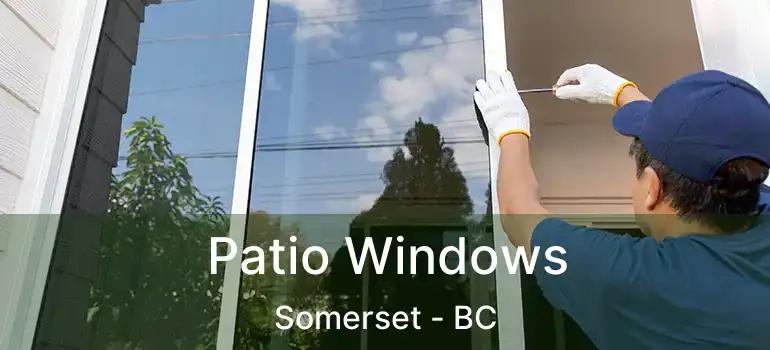 Patio Windows Somerset - BC