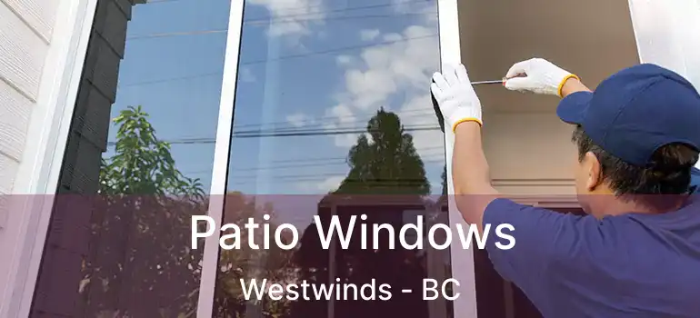  Patio Windows Westwinds - BC