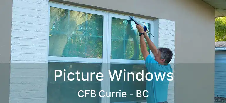  Picture Windows CFB Currie - BC