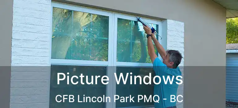  Picture Windows CFB Lincoln Park PMQ - BC