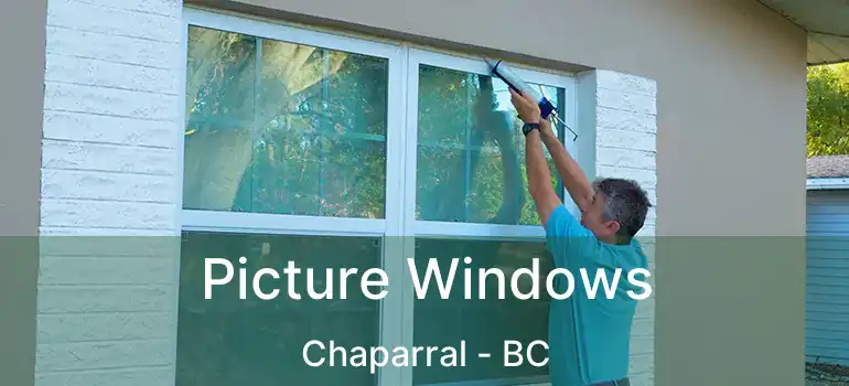  Picture Windows Chaparral - BC