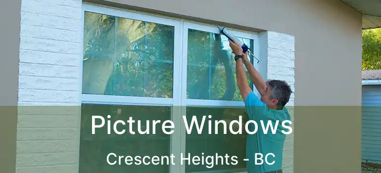  Picture Windows Crescent Heights - BC
