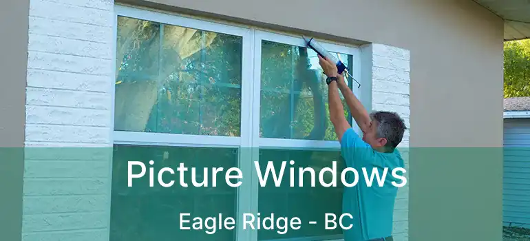  Picture Windows Eagle Ridge - BC