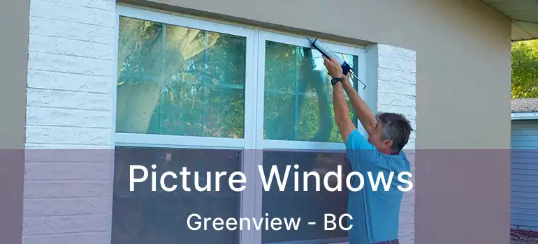  Picture Windows Greenview - BC