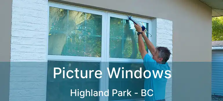  Picture Windows Highland Park - BC